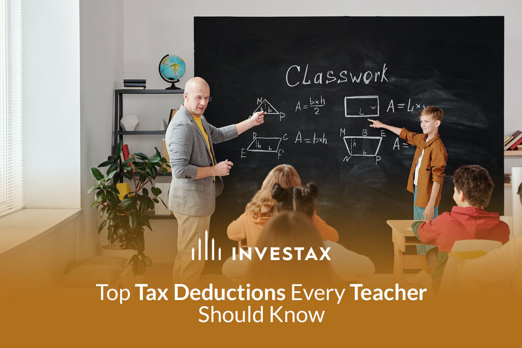 Top Tax Deductions Every Teacher Should Know About Investax