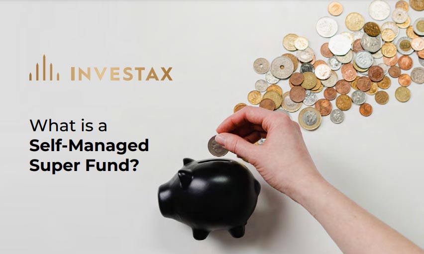 What Is A Self Managed Super Fund What is a Self Managed Super Fund? - Investax
